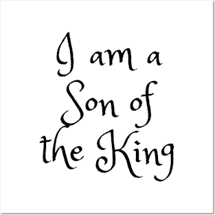 I am a Son of the King Posters and Art